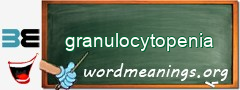 WordMeaning blackboard for granulocytopenia